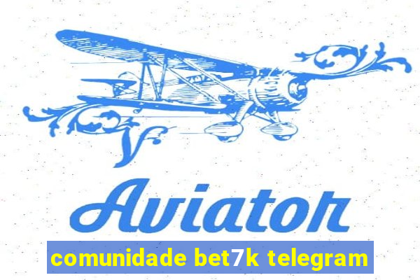 comunidade bet7k telegram